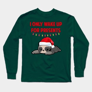 I Only Wake Up For Presents Sloth Long Sleeve T-Shirt